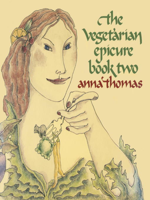 Title details for The Vegetarian Epicure Book Two by Anna Thomas - Available